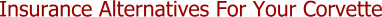 Insurance Alternatives For Your Corvette